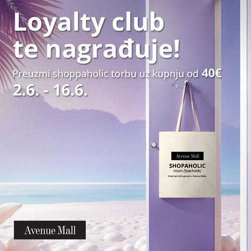 Ostvari kupnju od 40 EUR u Avenue Mallu i preuzmi svoju shoppaholic torbu